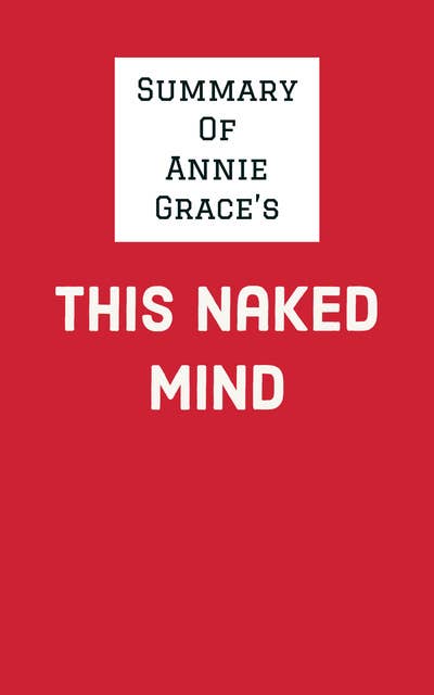Summary of Annie Grace's This Naked Mind