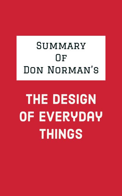 Summary of Don Norman's The Design of Everyday Things