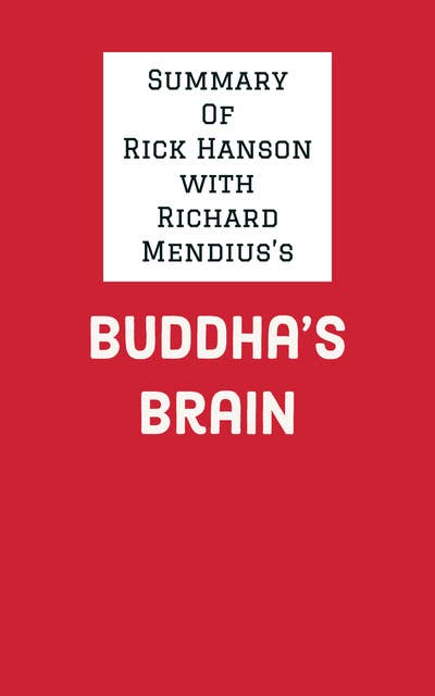 Summary of Rick Hanson with Richard Mendius's Buddha's Brain