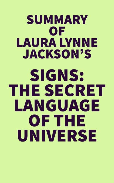 Summary of Laura Lynne Jackson's Signs: The Secret Language of the Universe