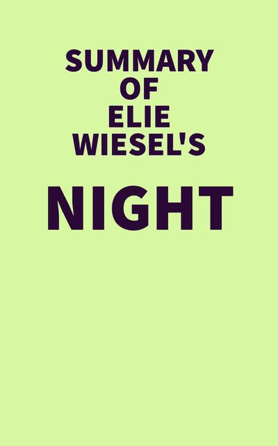 Summary of Elie Wiesel's Night