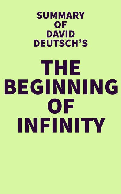 Summary of David Deutsch's The Beginning of Infinity