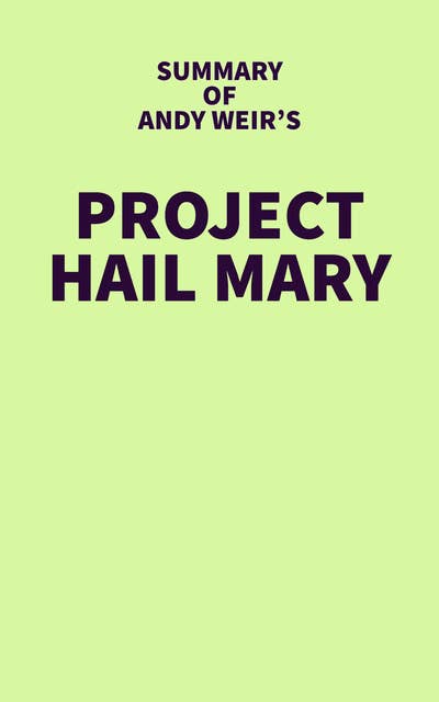 Summary of Andy Weir's Project Hail Mary
