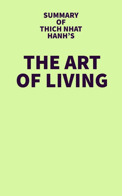 Summary of Thich Nhat Hanh's The Art of Living
