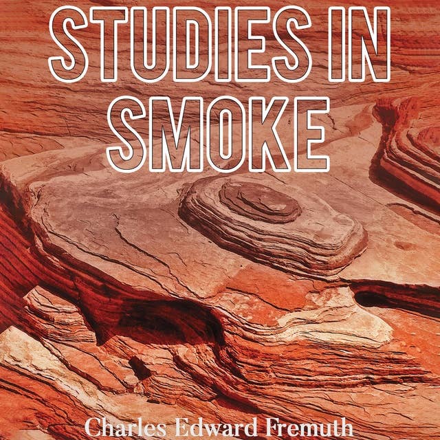 Studies in Smoke