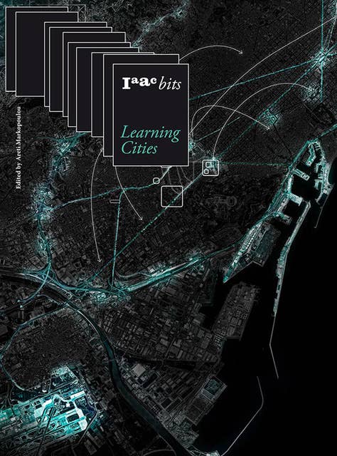 IAAC Bits 10 – Learning Cities: Collective Intelligence in Urban Design