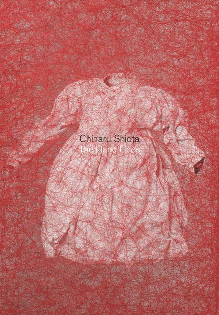 Chiharu Shiota: The Hand Lines