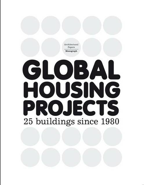 Global Housing Projects: 25 buildings since 1980