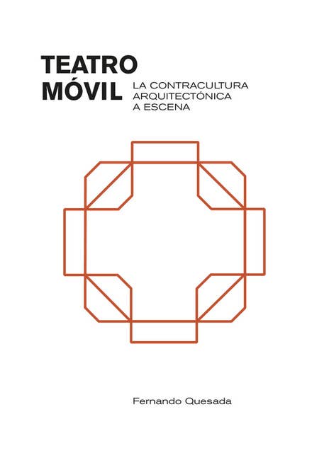 Teatro Móvil: Architectural Counterculture on Stage