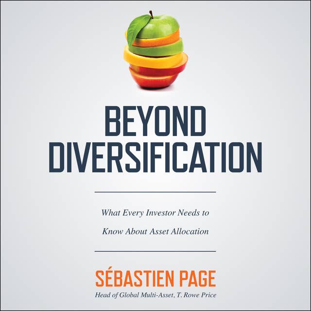 Cover for Beyond Diversification: What Every Investor Needs to Know About Asset Allocation
