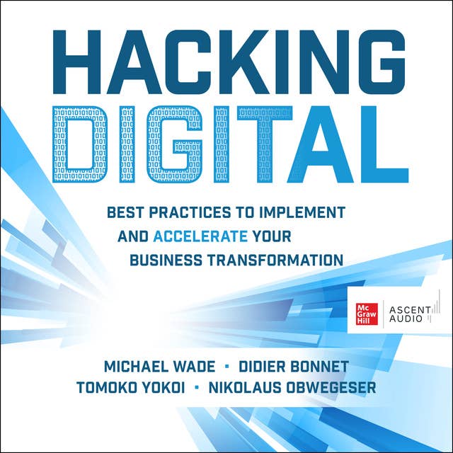 Cover for Hacking Digital: Best Practices to Implement and Accelerate Your Business Transformation