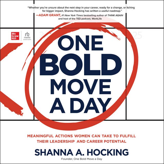 Cover for One Bold Move a Day: MEANINGFUL ACTIONS WOMEN CAN TAKE TO FULFILL THEIR LEADERSHIP AND CAREER POTENTIAL