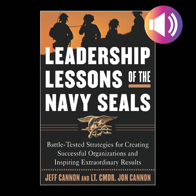 The Leadership Lessons of the Navy SEALS