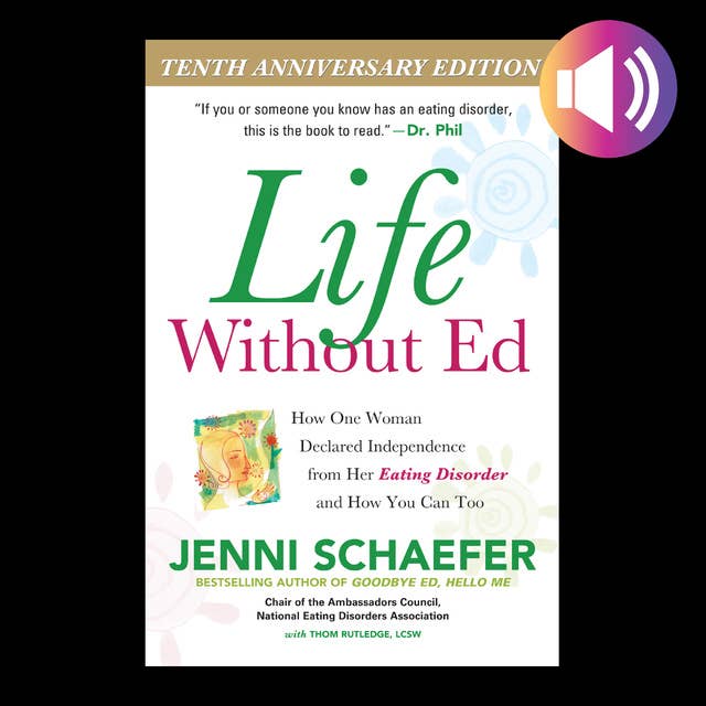 Life Without Ed, Tenth Anniversary Edition: How One Woman Declared Independence from Her Eating Disorder and How You Can Too