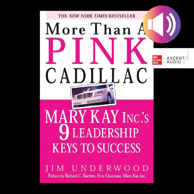 More Than a Pink Cadillac: Mary Kay Inc.'s Nine Leadership Keys to Success
