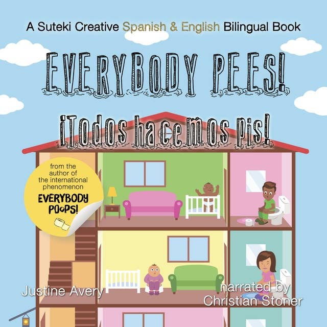 Everybody Pees! / ¡Todos hacemos pis!: A Suteki Creative Spanish & English Bilingual Book