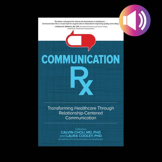 Communication Rx: Transforming Healthcare Through Relationship-Centered Communication