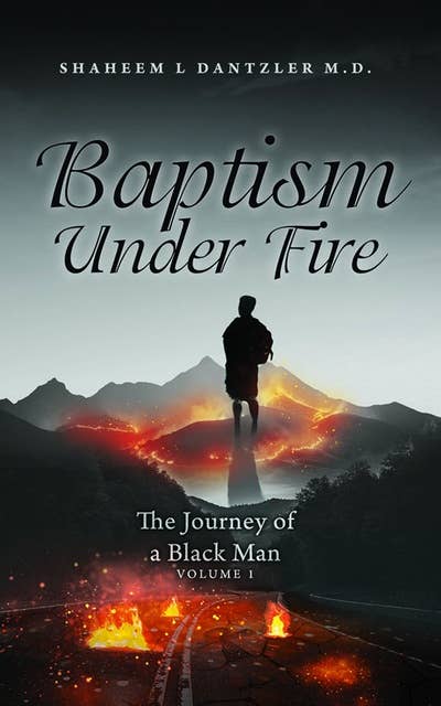 Baptism Under Fire: The Journey of a Black Man