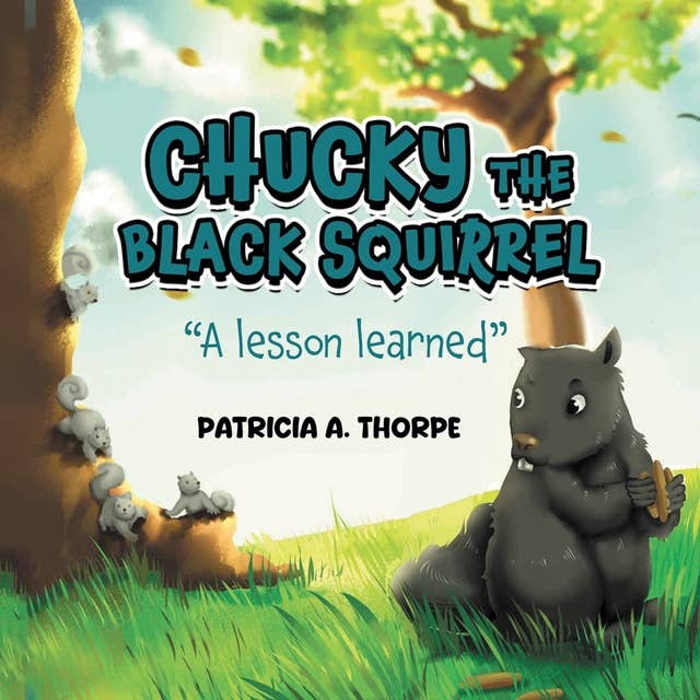 Chucky The Black Squirrel: A Lesson Learned