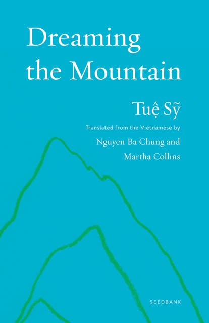 Dreaming the Mountain: Poems by Tuệ Sỹ