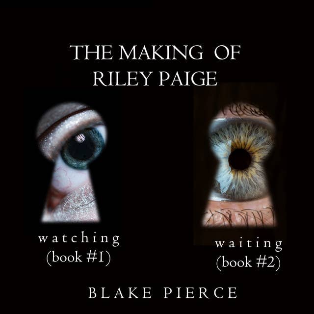 The Making of Riley Paige Bundle: Watching (#1) and Waiting (#2)