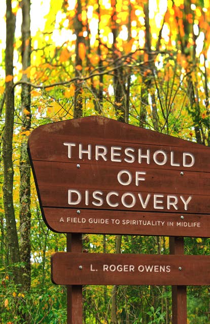 Threshold of Discovery: A Field Guide to Spirituality in Midlife