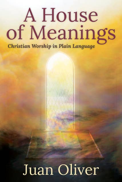 A House of Meanings: Christian Worship in Plain Language
