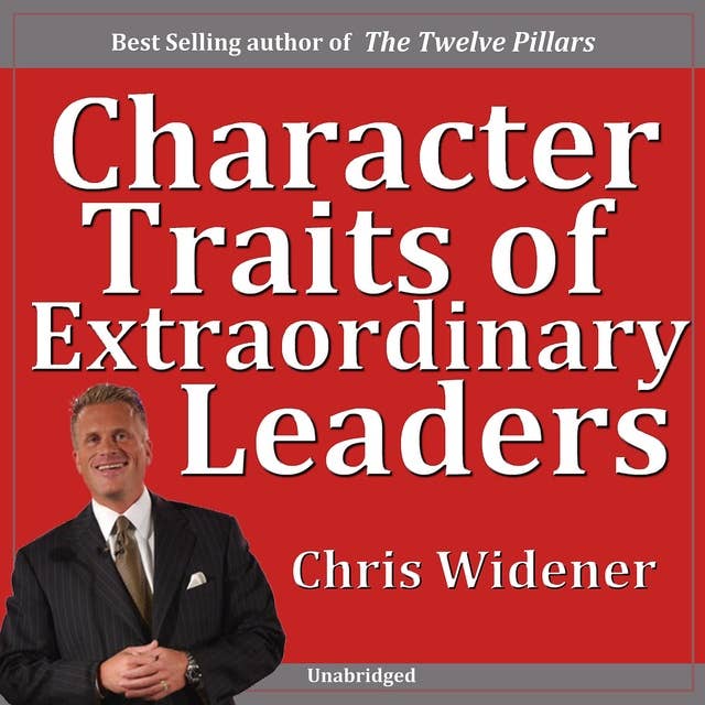 Character Traits of Extraordinary Leaders