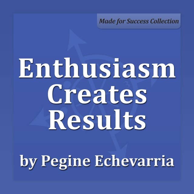 Enthusiasm Creates Results