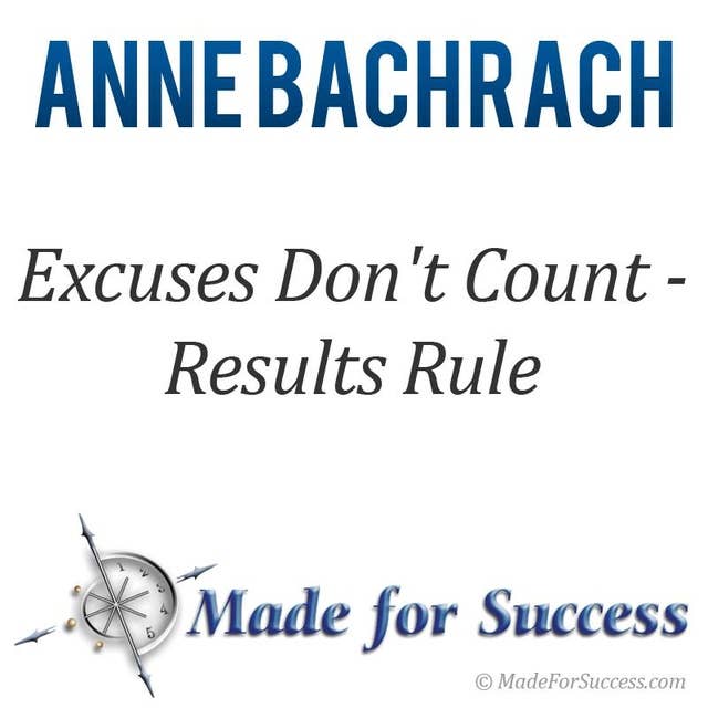 Excuses Don't Count - Results Rule
