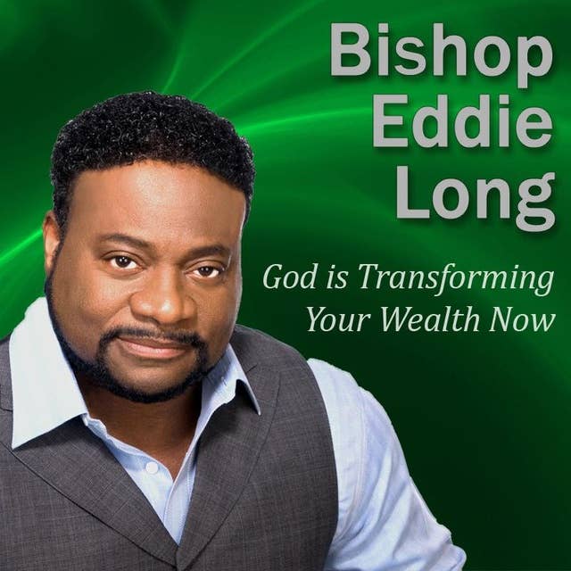 God is Transforming Your Wealth Now: Prepare for your financial change