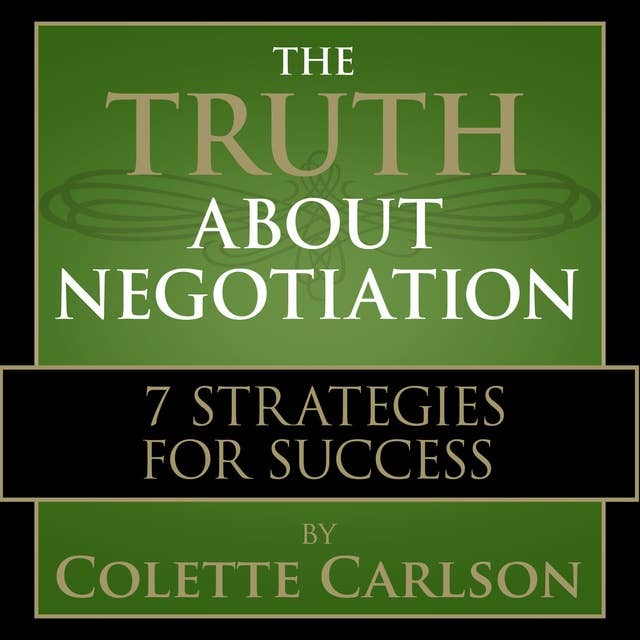 The Truth About Negotiation: 7 Strategies for Success