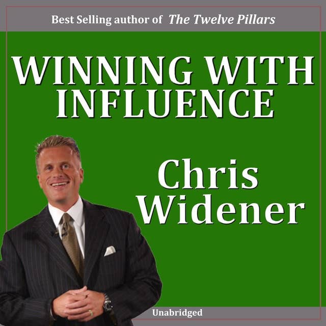 Winning with Influence: Becoming a Person Others Want to Follow