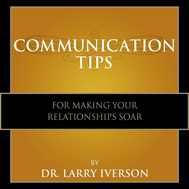 Communication Tips for Making Your Relationships Soar