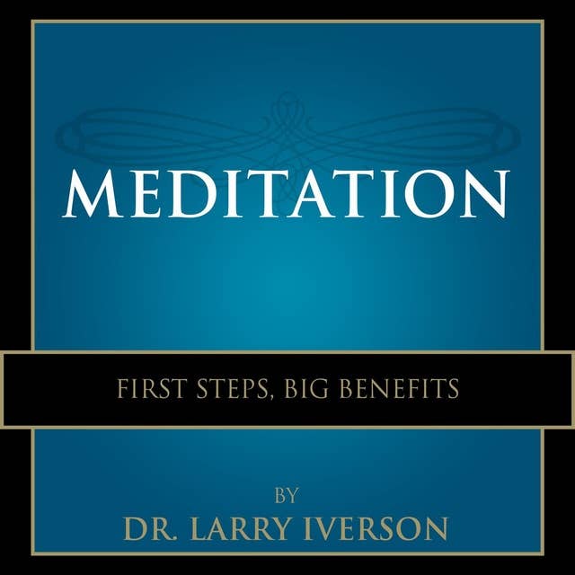 Meditation: First Steps, Big Benefits