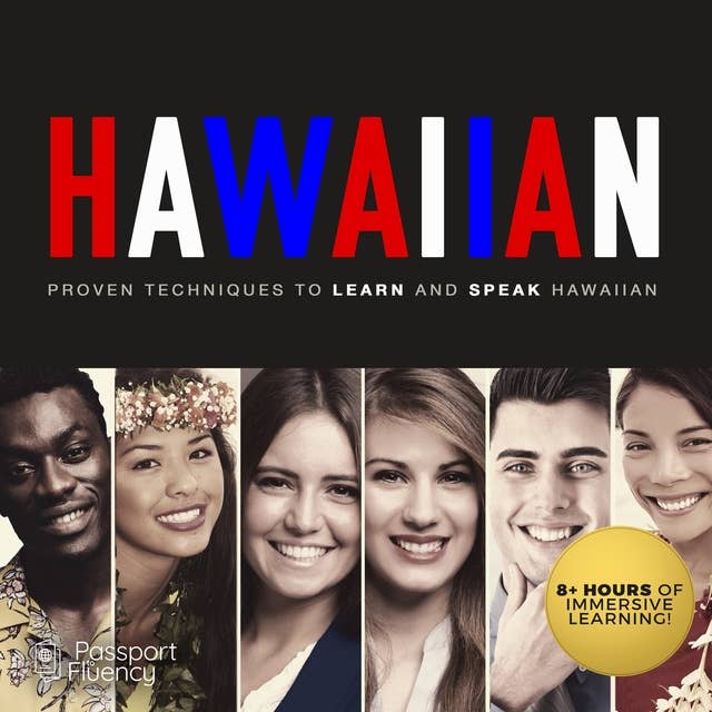 Hawaiian: Proven Techniques to Learn and Speak Hawaiian