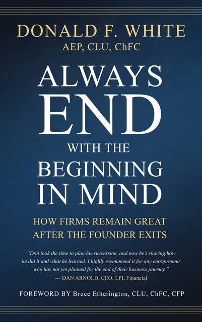 Always End with the Beginning in Mind: How Firms Remain Great AFTER the Founder Exits