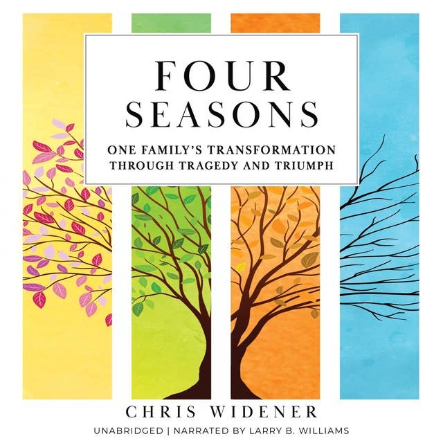 Four Seasons: One Family's Transformation Through Tragedy and Triumph