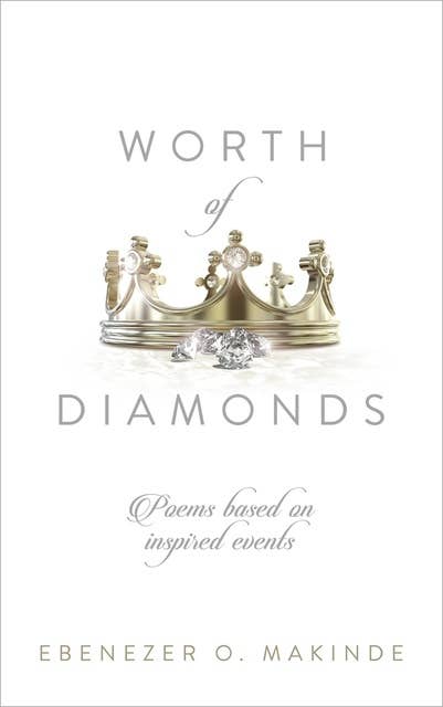 Worth of Diamonds: Poems Based on Inspired Events