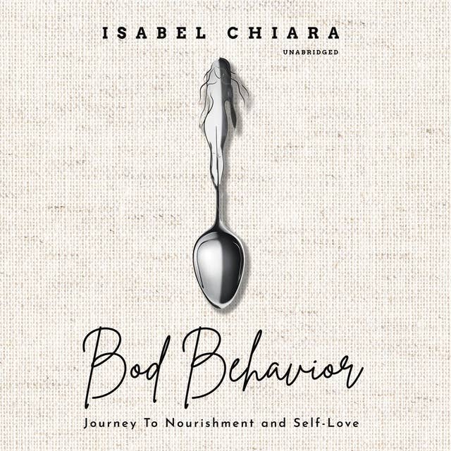 Bod Behavior: Journey To Nourishment and Self-Love