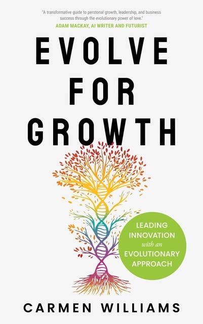 Evolve for Growth: Leading Innovation with an Evolutionary Approach