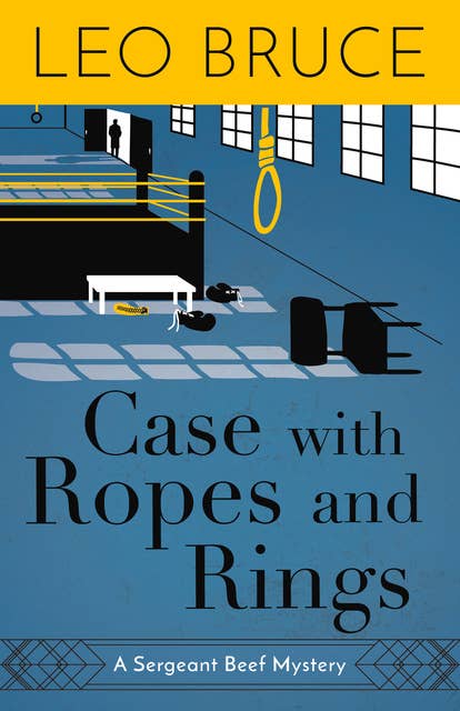 Case with Ropes and Rings: A Sergeant Beef Mystery