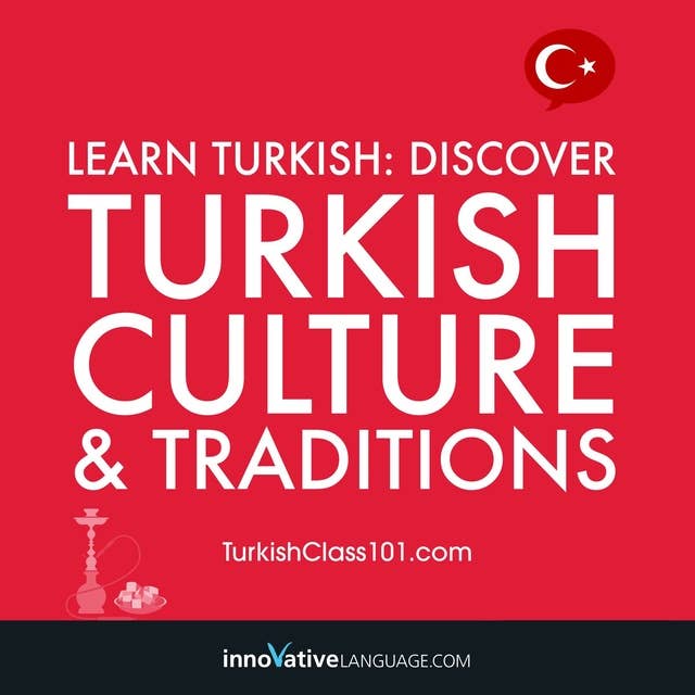 Learn Turkish: Discover Turkish Culture & Traditions