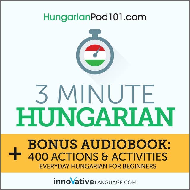3-Minute Hungarian: Everyday Hungarian for Beginners