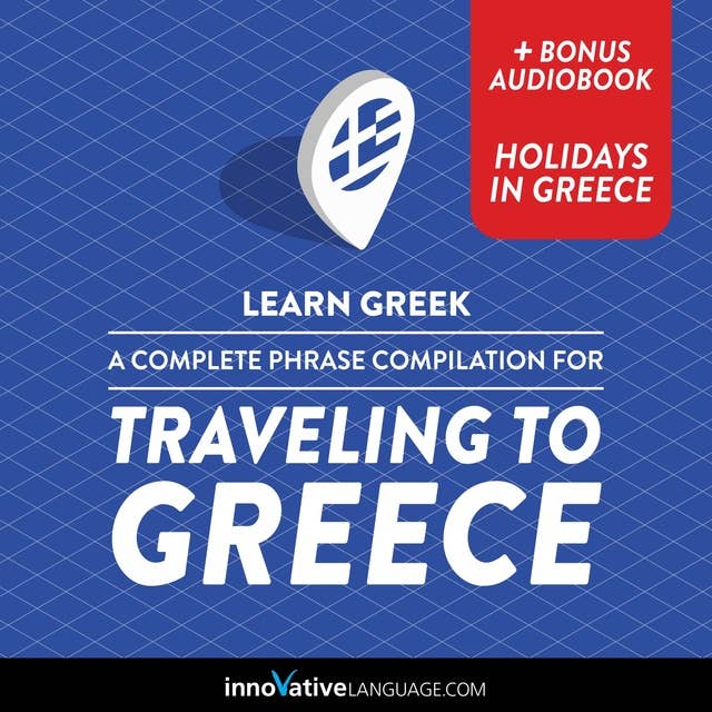 Learn Greek: A Complete Phrase Compilation for Traveling to Greece