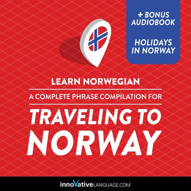 Learn Norwegian: A Complete Phrase Compilation for Traveling to Norway