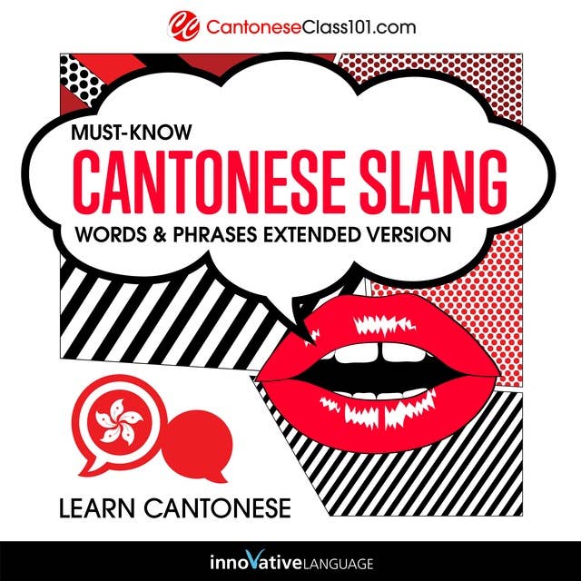 Learn Cantonese: Must-Know Cantonese Slang Words & Phrases: Extended Version