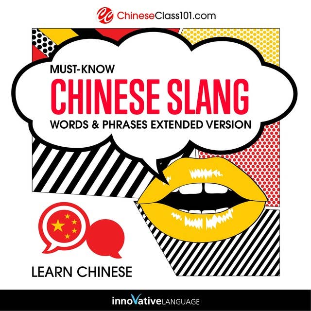 Learn Chinese: Must-Know Chinese Slang Words & Phrases: Extended Version