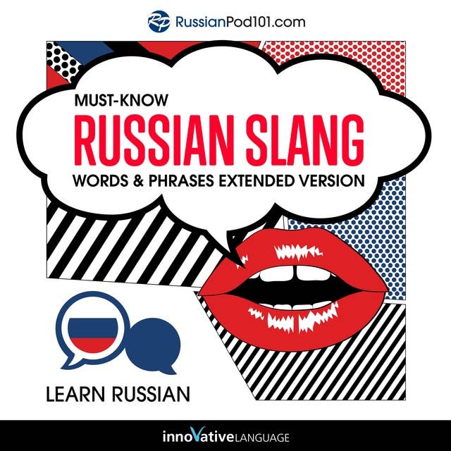 Learn Russian: Must-Know Russian Slang Words & Phrases
