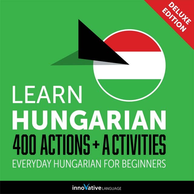 Everyday Hungarian for Beginners: 400 Actions & Activities